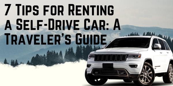 7 tips for renting a self-drive car.